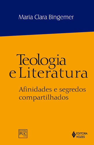 Teologia e literatura: Afinidades e segredos compartilhados, de Lucchetti Bingemer, Maria Clara. Editora Vozes Ltda., capa mole em português, 2015