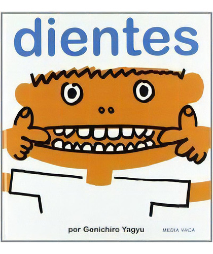 Dientes, De Yagyu, Genichiro. Editorial Media Vaca, Tapa Dura En Español