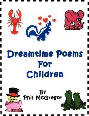Dreamtime Poems For Children - Phil Mcgregor