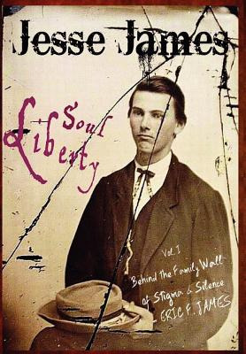 Libro Jesse James Soul Liberty, Vol. I, Behind The Family...