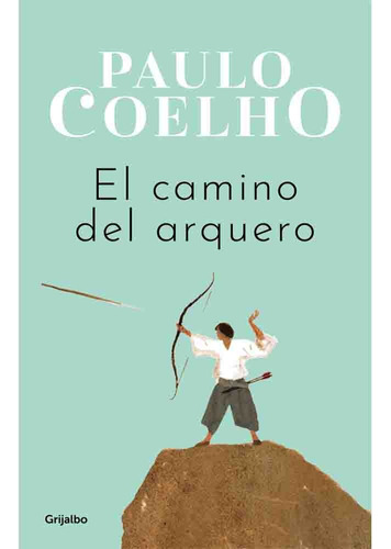 El Camino Del Arquero - Paulo Coelho