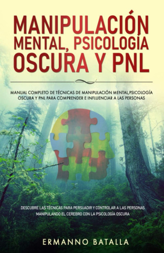 Libro: Manipulación Mental, Psicología Oscura Y Pnl: Manual 