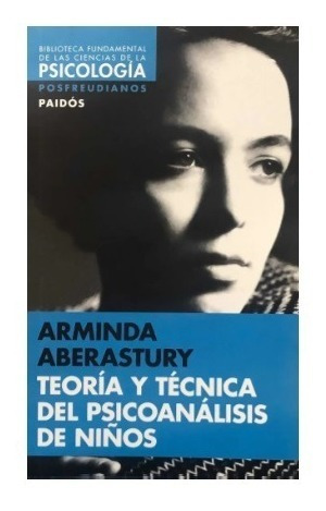 Teoría Y Técnica Del Psicoanálisis - Aberastury - Paidós