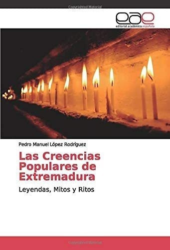 Libro: Las Creencias Populares Extremadura: Leyendas, M&-.