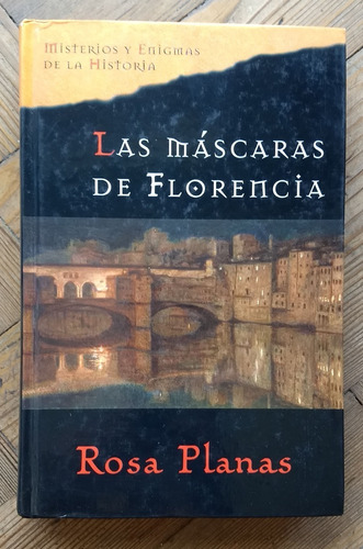 Las Máscaras De Florencia- Rosa Planas- Misterios Y Enigmas