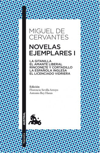 Novelas Ejemplares I: La Gitanilla El Amante Liberal Rincone