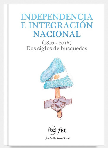 Independencia E Integracion Nacional - Mario Morando / Sabat