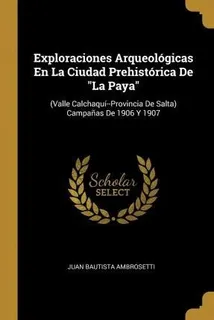 Exploraciones Arqueologicas En La Ciudad Prehist Rica De La
