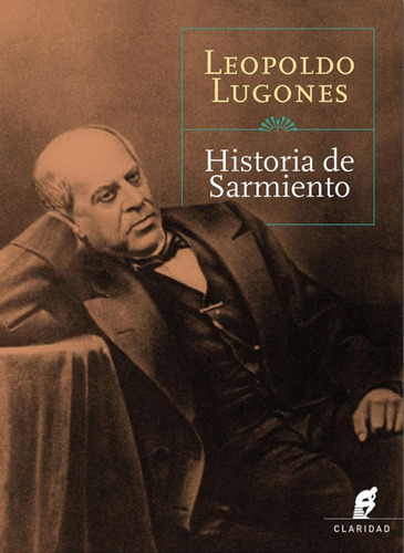 Historia De Sarmiento De Leopoldo Lugones