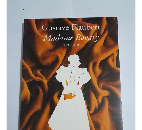 Madame Bovary De Gustave Flaubert Tomo 2 -a424