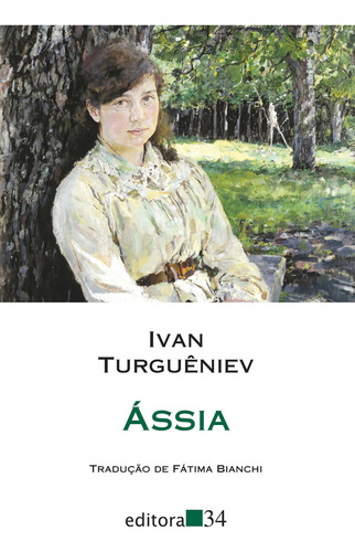 Ássia, De Ivan Turguêniev. Editora Editora 34, Capa Mole, Edição 1 Em Português, 2023