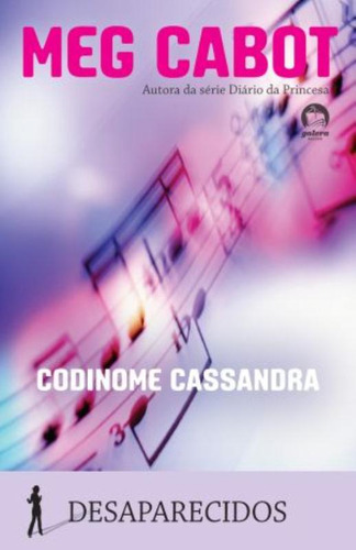 Codinome Cassandra (Vol. 2 Desaparecidos), de Cabot, Meg. Desaparecidos (2), vol. 2. Editorial Galera, capa mole em português, 2012
