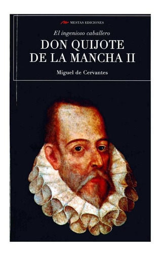 El ingenioso caballero Don Quijote de la Mancha II, de De Cervantes Saavedra, Miguel. Editorial Mestas Ediciones, S.L., tapa blanda en español