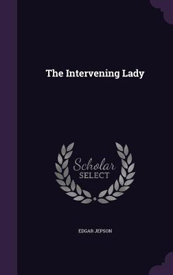 Libro The Intervening Lady - Jepson, Edgar