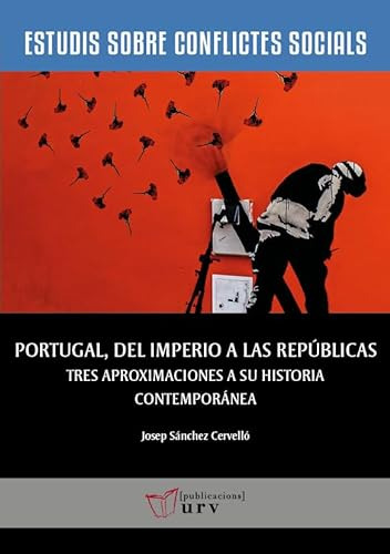 Portugal Del Imperio A Las Republicas - Sanchez Cervello Jos