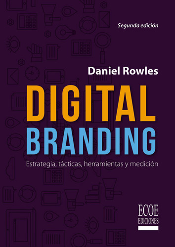 Digital Branding Estrategia Táctica Herramientas Y Medición 