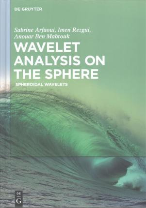 Libro Wavelet Analysis On The Sphere : Spheroidal Wavelet...