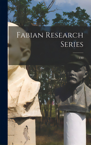 Fabian Research Series; 130, De Anonymous. Editorial Hassell Street Pr, Tapa Dura En Inglés