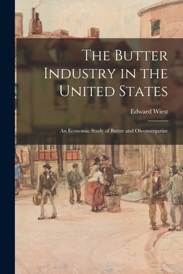 Libro The Butter Industry In The United States: An Econom...