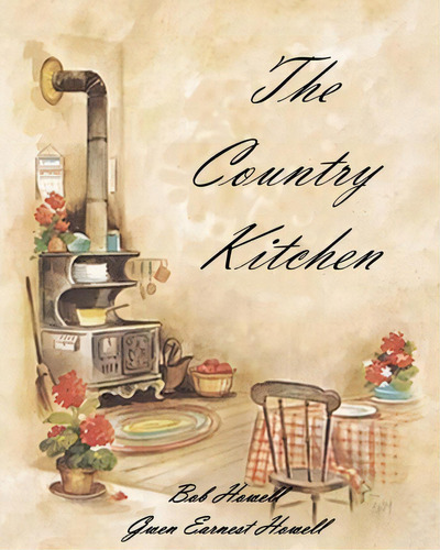 The Country Kitchen, De Bob Howell. Editorial Createspace Independent Publishing Platform, Tapa Blanda En Inglés