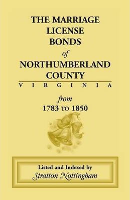 Libro Marriage License Bonds Of Northumberland County, Vi...