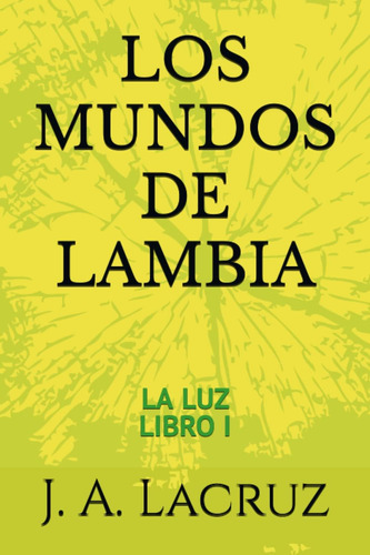 Libro: Los Mundos De Lambia: La Luz: Libro I (spanish