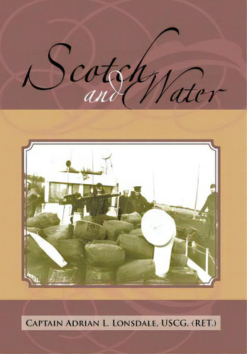 Scotch And Water, De Lonsdale, Adrian L.. Editorial Authorhouse, Tapa Dura En Inglés
