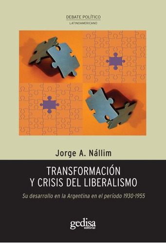 Transformación Y Crisis Del Liberalismo, Nallim, Gedisa