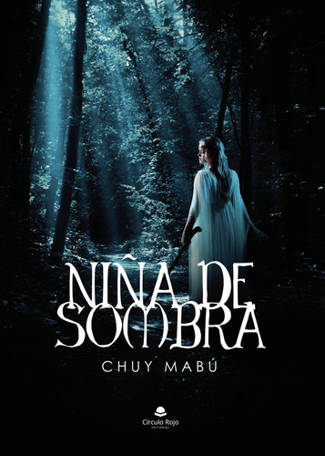 Niña De Sombra: , De Chuy Mabú., Vol. 1. Editorial Circulo Rojo Sl, Tapa Pasta Blanda, Edición 1 En Español, 2023