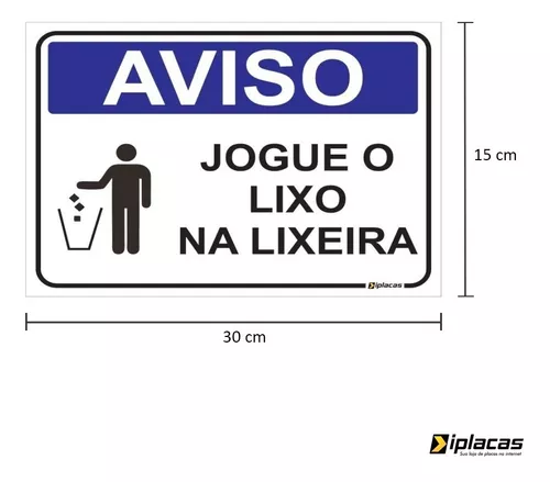 Placa Aviso Jogue Lixo Na Lixeira Cesta Local Limpo 15x20cm