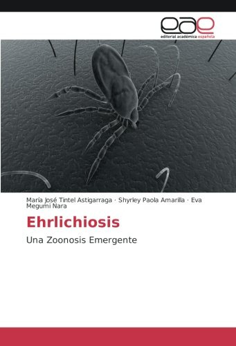 Ehrlichiosis: Una Zoonosis Emergente