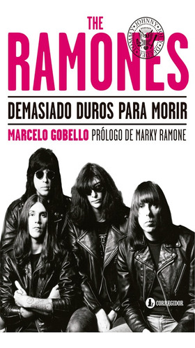 The Ramones: Demasiado Durospara Morir