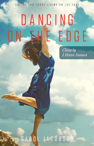Dancing On The Edge: Clearly I Have Issues, De Jacobson, Carol. Editorial Wild Grace, Tapa Blanda En Inglés