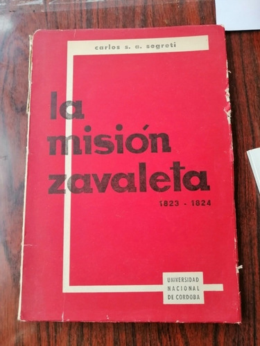 La Misión Zavaleta 1823 - 1824 Carlos Segreti