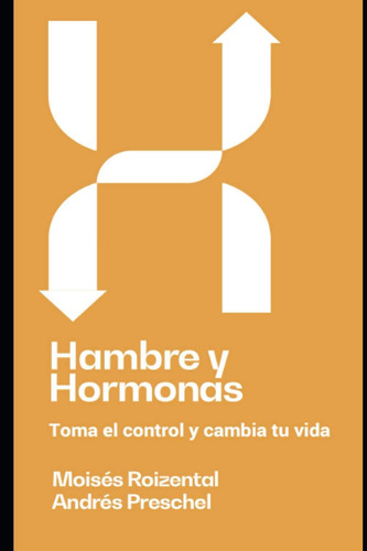 Libro Hambre Y Hormonas: Toma Control Y Cambia Tu Vida (s
