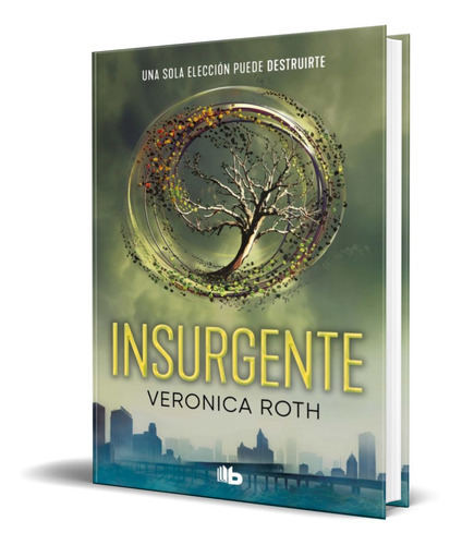 Insurgente, De Veronica Roth. Editorial B De Bolsillo, Tapa Blanda En Español, 2022