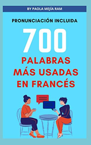 700 Palabras Mas Usadas En Frances: Aprende Las Palabras M 
