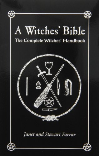 A Witches' Bible: The Complete Witches Handbook