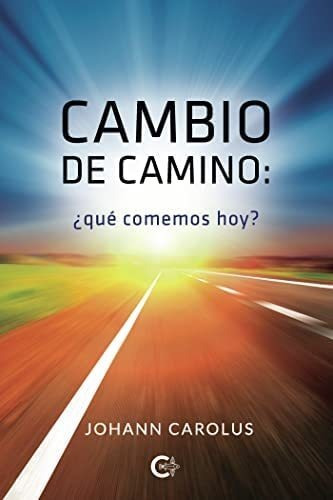 Libro: Cambio De Camino: ¿qué Comemos Hoy? (edición En