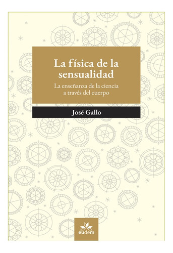 La Física De La Sensualidad, De José Gallo