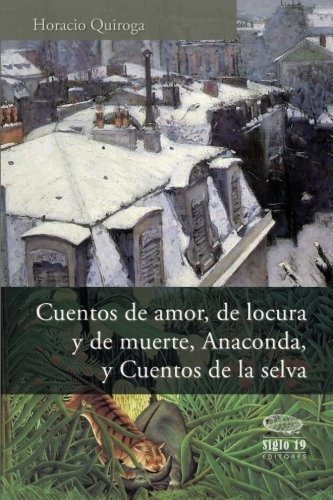 Libro : Cuentos De Amor, De Locura Y De Muerte, Anaconda,  