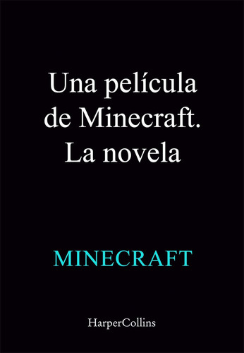 una pelicula de minecraft. la novela, de Mojang AB. 1 Editorial HarperCollins, tapa blanda en español, 2025