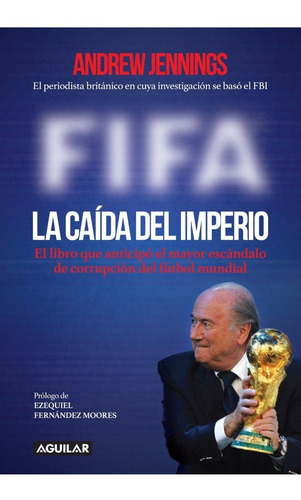 Fifa - Caida Del Imperio - Andrew Jennings - Aguilar - Libro