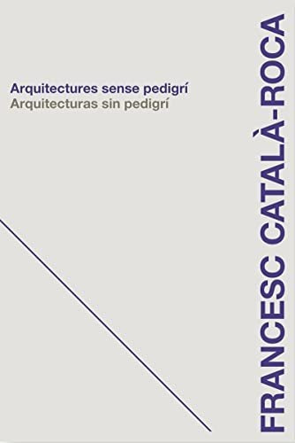 Arquitecturas Sin Pedigri - Catala-roca Francesc