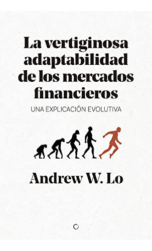 Libro La Vertiginosa Adaptabilidad De Los Mercados Financier