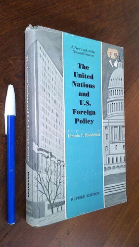 The United Nations And U.s. Foreign Poliey Lincoln Blomfield