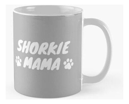 Taza Shorkie Mama Calidad Premium