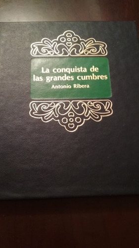  La Conquista De Las Grandes Cumbres , Antonio Ribera
