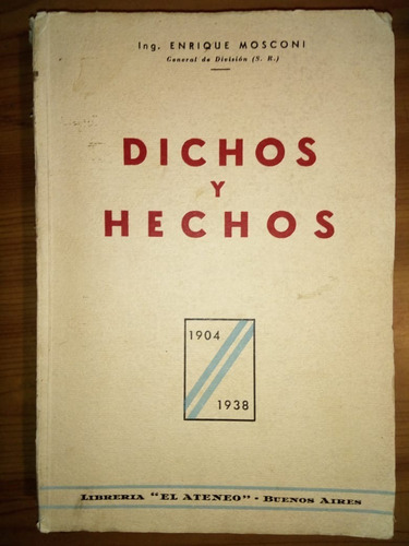 Dichos Y Hechos Enrique Mosconi 1938 Dedicado Por Mosconi