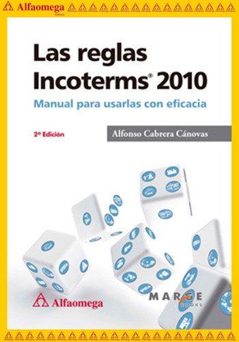 Las Reglas Incoterms 2010 - Manual Para Usarlas Con Eficacia, De Cabrera Cánovas, Alfonso. Editorial Alfaomega Grupo Editor, Tapa Blanda, Edición 2 En Español, 2015